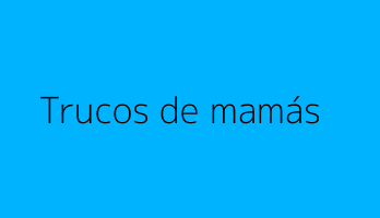 Trucos de mamás